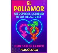 EL POLIAMOR: Un Deporte Extremo en las Relaciones