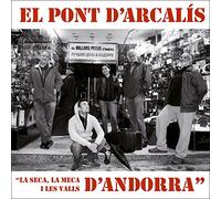 El Pont D'Arcalís - La Seca, La Meca I Las Valls D'Andorra