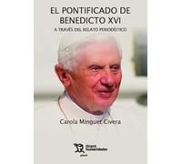 El pontificado de Benedicto XVI a través del relato periodístico
