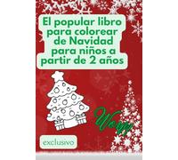 El popular libro para colorear de Navidad para niños a partir de 2 años: Una diversión creativa y festiva para grandes y pequeños