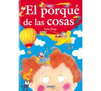 El porque de las cosas / What it's All About: Mas de 100 preguntas y respuestas / More Than 100 Questions and Answers