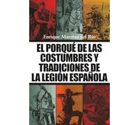El porqué de las costumbres y tradiciones de la Legión española (blanco y negro)