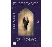 El portador del polvo/ The Bearer of Dust: 2