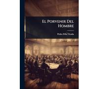 El Porvenir Del Hombre