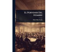 El Porvenir Del Hombre
