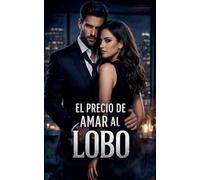 El Precio de Amar al Lobo