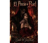 El Precio de Bael: Una novela de romantasy oscuro entre un demonio y la mujer que se atrevió a leer su contrato