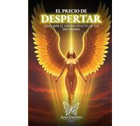 EL PRECIO DE DESPERTAR: Descubre el origen oculto de tus decisiones
