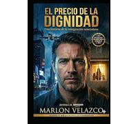 El precio de la Dignidad: Una historia de la inmigración Venezolana