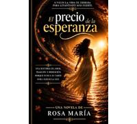 El precio de la esperanza: Lo que una madre jamás espera