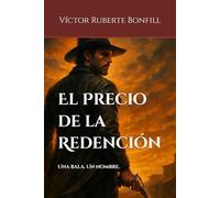 El Precio de la Redención: Una bala. Un nombre.