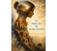 EL PRECIO DE MARCHARME: Una novela sobre el arte de volver a uno mismo.
