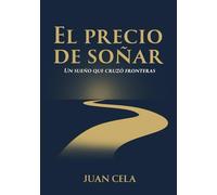 El precio de soñar: Un sueño que cruzó fronteras