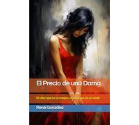El Precio de una Dama: El valor que no se compra, el amor que no se vende: 12