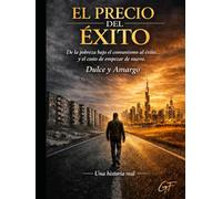 EL PRECIO DEL ÉXITO: DULCE Y AMARGO