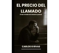 El Precio del Llamado: El lado invisible del ministerio pastoral