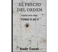 EL PRECIO DEL ORDEN: CÁDIZ 1936-1969 - TOMO II de II