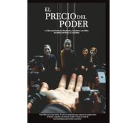 EL PRECIO DEL PODER: La investigación que expone los hilos invisibles que unen a presidentes, senadores y élites económicas... y la hoja de ruta tecnológica para cortarlos