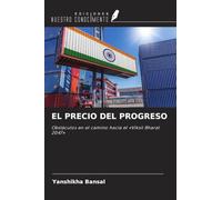 EL PRECIO DEL PROGRESO: Obstáculos en el camino hacia el 'Viksit Bharat 2047'