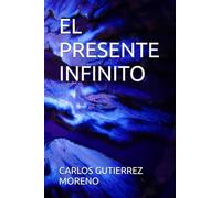 EL PRESENTE INFINITO