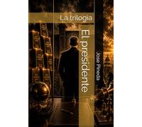 El presidente: La trilogia