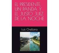 EL PRESIDENTE, UN PANDA Y EL JUSTO JUEZ DE LA NOCHE