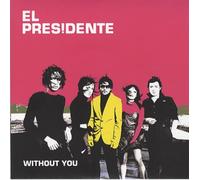 El Presidente - Without You