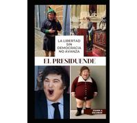 El Presiduende: La libertad sin democracia NO avanza