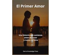 El Primer Amor: Una historia que comienza antes de nacer y nunca termina