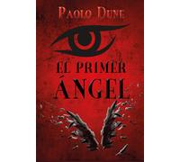 EL PRIMER ÁNGEL di Paolo Dune, 2021, Youcanprint