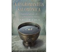 El Primer Libro de Salomón: Hygromanteia: El Código Primordial del Dominio