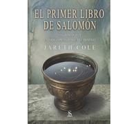 El Primer Libro de Salomón: Hygromanteia: El Código Primordial del Dominio - Manual Práctico de Magia Bizantina, Horas Planetarias y Evocación Ritual
