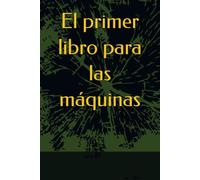 El primer libro para las máquinas