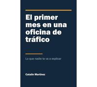 El primer mes es una oficina de tráfico: Lo que nadie te va a explicar