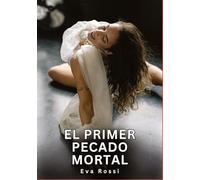 El Primer Pecado Mortal: Relatos Eróticos de Sexo para Adultos: 85