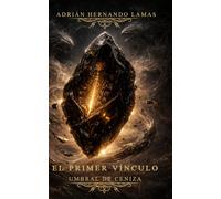 El Primer Vinculo: Umbral de Ceniza