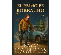 EL PRÍNCIPE BORRACHO, CRÓNICAS DE UN PLANETA SIN RUMBO: Una parodia latinoamericana del clásico perdido en botellas y planetas