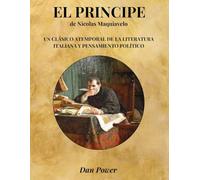 EL PRINCIPE DE NICOLAS MAQUIAVELO: UN CLÁSICO ATEMPORAL DE LA LITERATURA ITALIANA Y PENSAMIENTO POLÍTICO