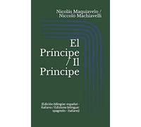 El Príncipe / Il Principe (Edición bilingüe: español - italiano / Edizione bilingue: spagnolo - italiano)