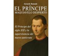 El Príncipe: Nicolás Maquiavelo Despierto