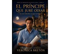 El Príncipe que Juré Odiar: Un romance de la realeza del odio al amor: 4