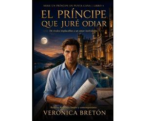 El Príncipe que Juré Odiar: Un romance de la realeza del odio al amor: 4