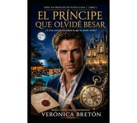 El Príncipe que Olvidé Besar: Un romance de realeza y segundas oportunidades: 1