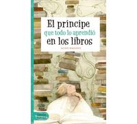 El príncipe que todo lo aprendió en los libros/ The Prince, Who Learned Everything From Books