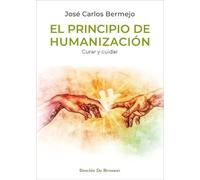 El principio de humanización: Curar y cuidar: 127
