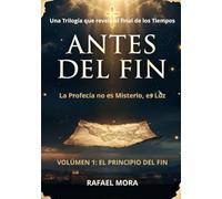 EL PRINCIPIO DEL FIN: ANTES DEL FIN: 1