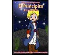 EL PRINCIPITO: Libro con rimas para niños.: Basado en la famosa historia de Saint Antoine de Exupery contada en rimas y maravillosos dibujos.