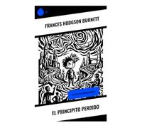 El principito perdido: Clásico de la literatura infantil