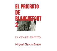 EL PRIORATO DE BLANCHEFORT 2: LA VIDA DEL PROFETA