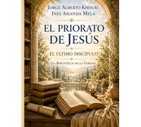 El Priorato de Jesús: El último discípulo: La Biblioteca de la verrdad